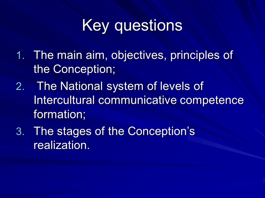 Key questions The main aim, objectives, principles of the Conception; The National system of